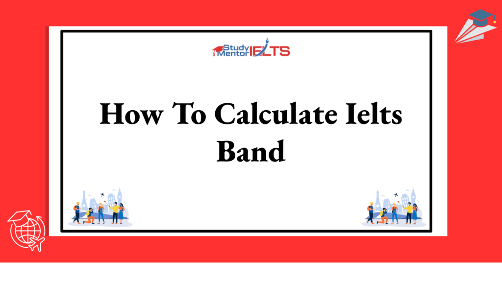 How To Calculate Ielts Band