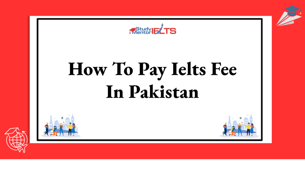 How To Pay Ielts Fee In Pakistan