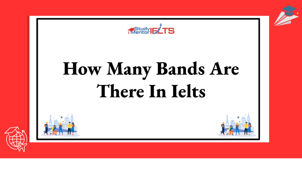 How Many Bands Are There In Ielts