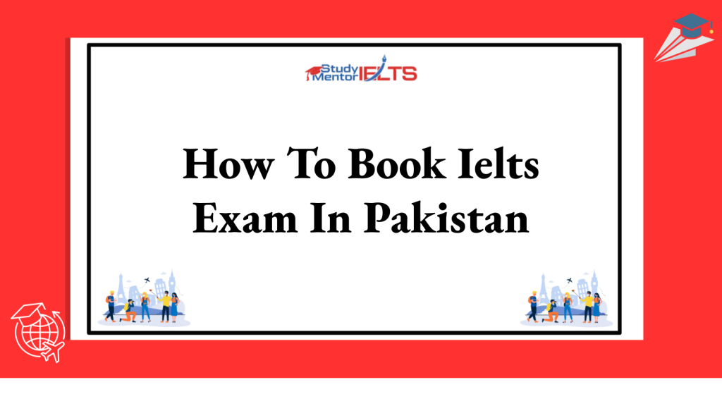 How To Book Ielts Exam In Pakistan
