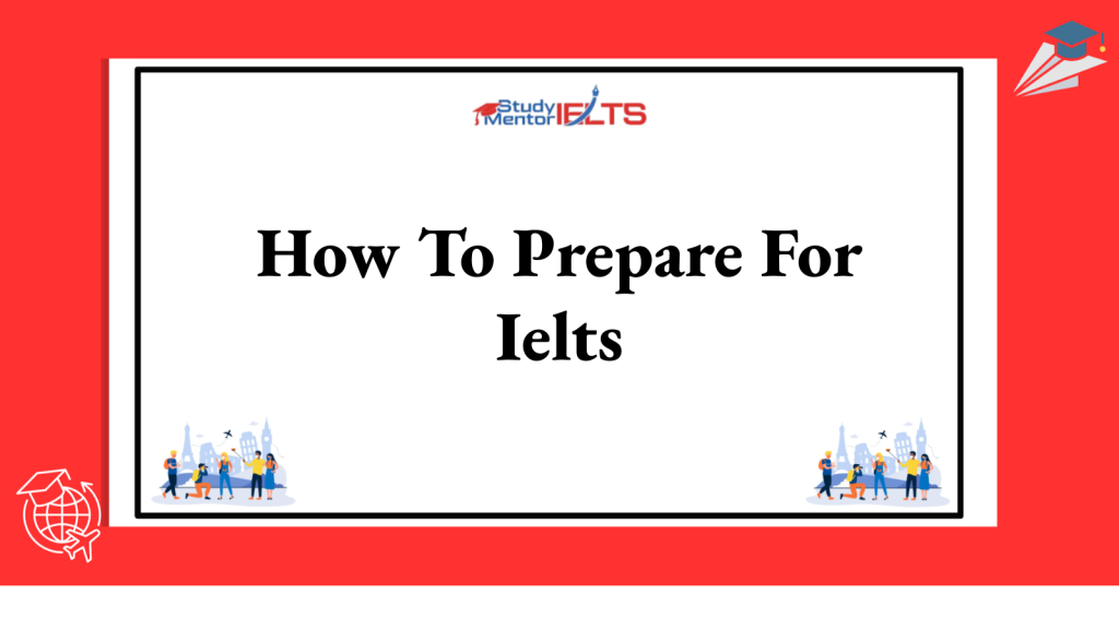 How To Prepare For Ielts