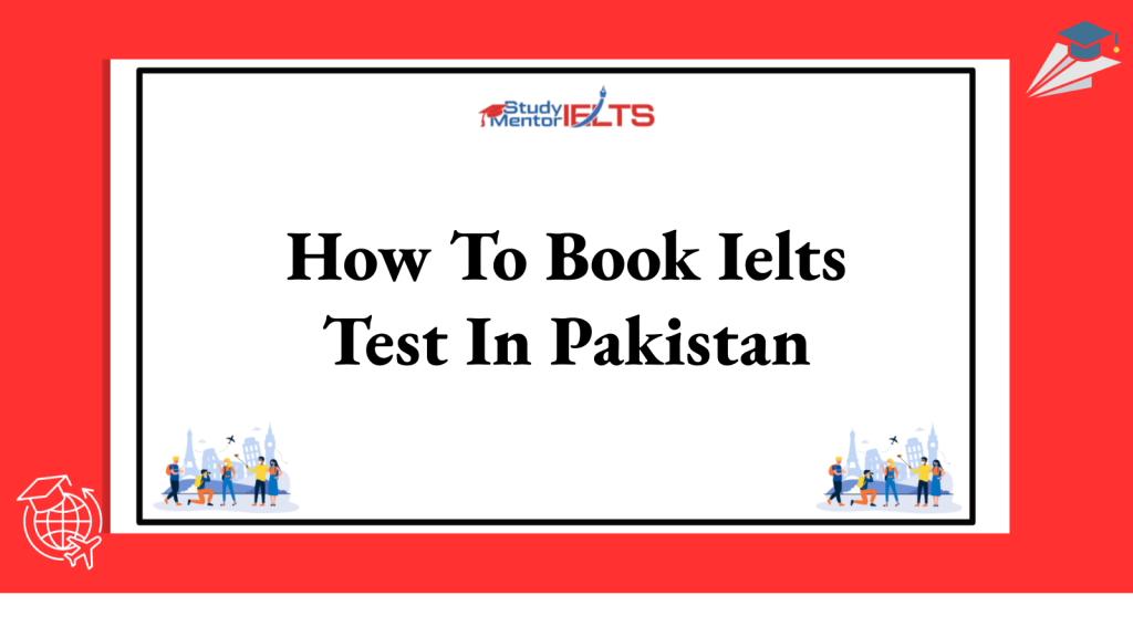 How To Book Ielts Test In Pakistan