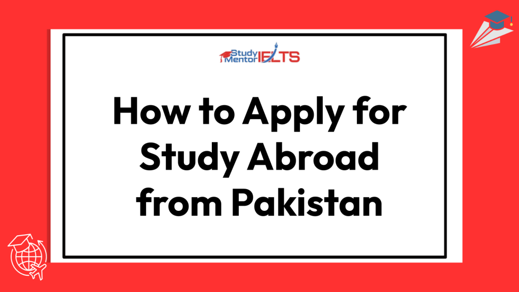 How to Apply for Study Abroad from Pakistan