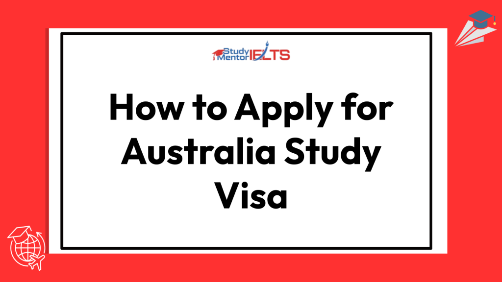 How to Apply for Australia Study Visa