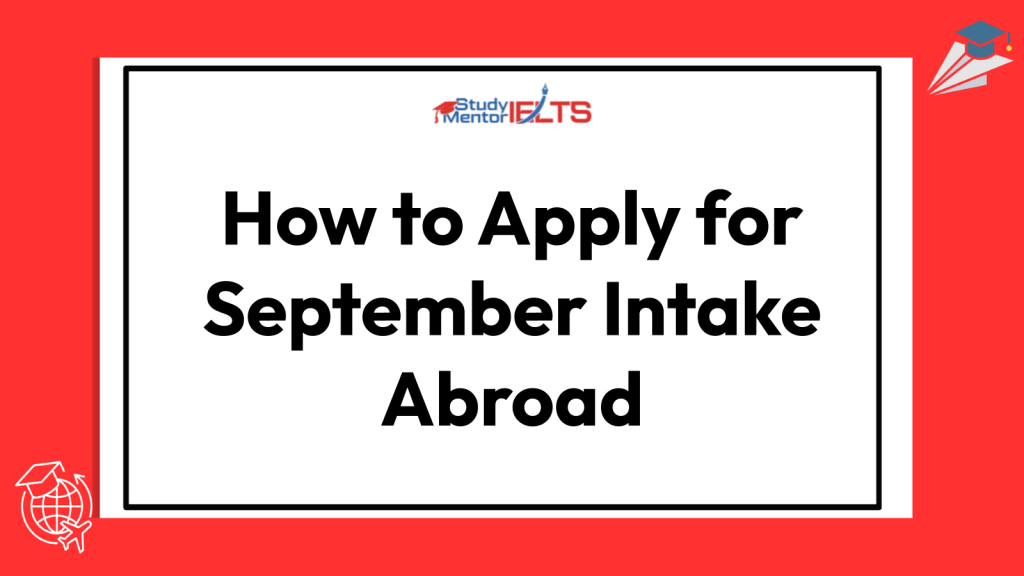 How to Apply for September Intake Abroad