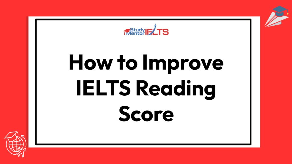 How to Improve IELTS Reading Score