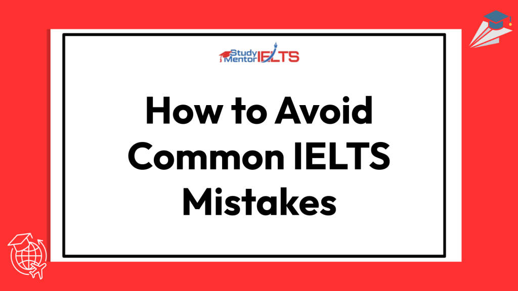 How to Avoid Common IELTS Mistakes
