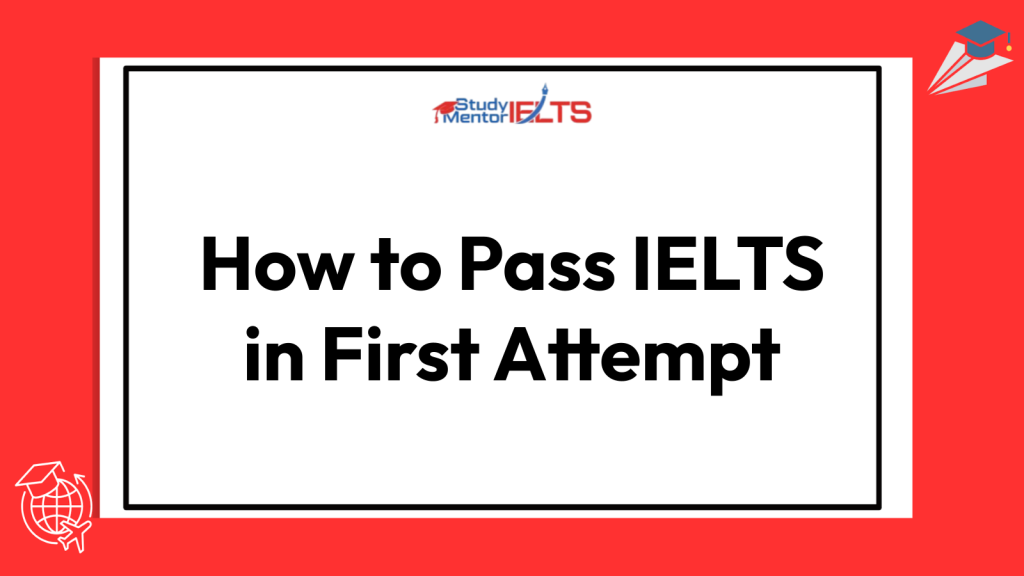 How to Pass IELTS in First Attempt