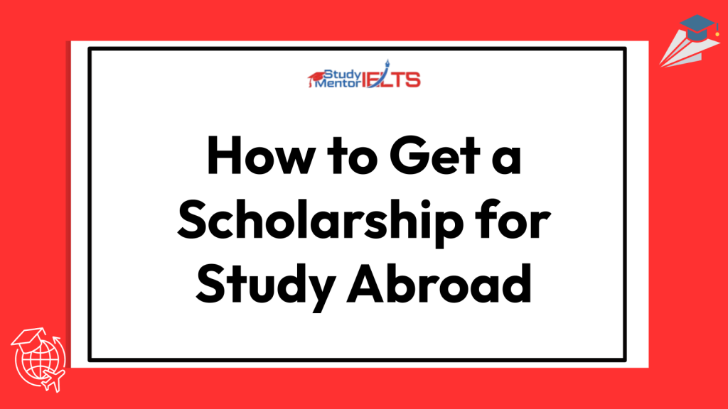 How to Get a Scholarship for Study Abroad