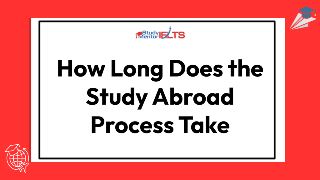 How Long Does the Study Abroad Process Take