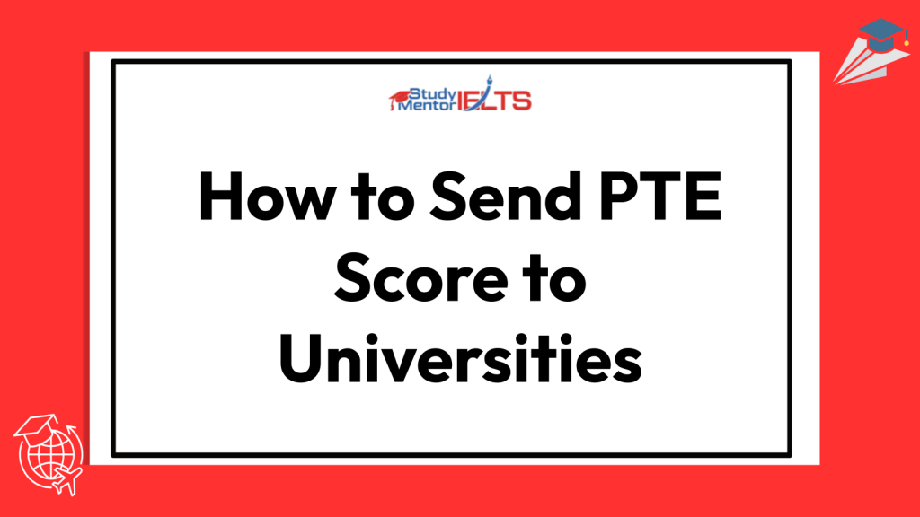 How to Send PTE Score to Universities