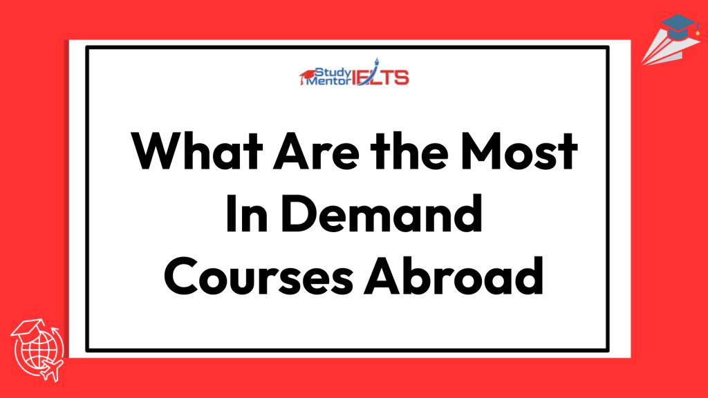 What Are the Most In Demand Courses Abroad