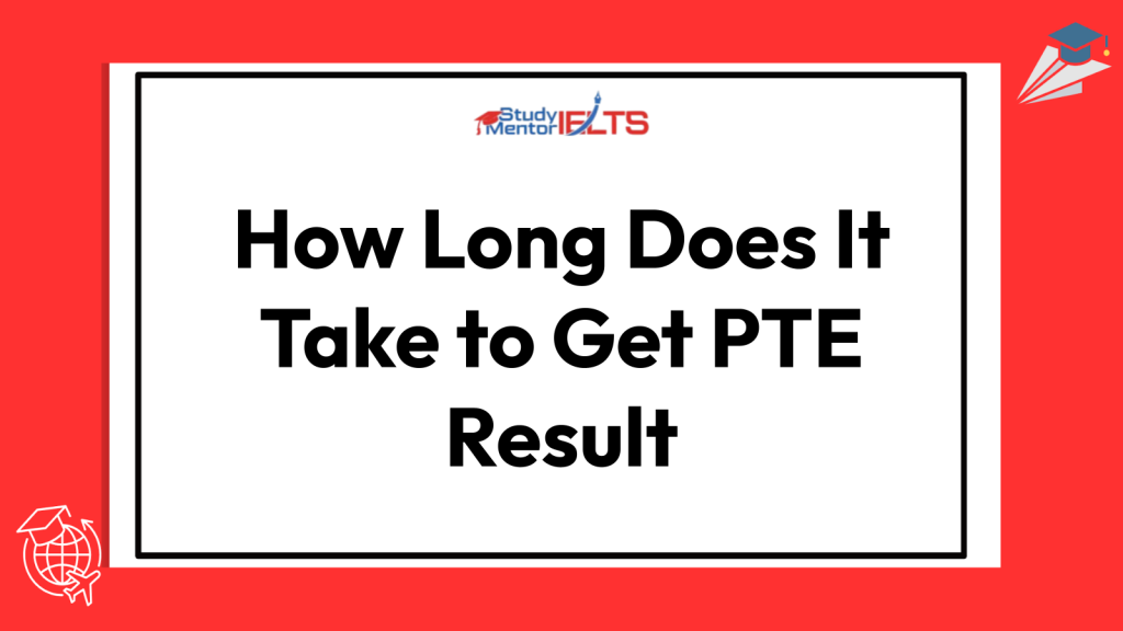 How Long Does It Take to Get PTE Result