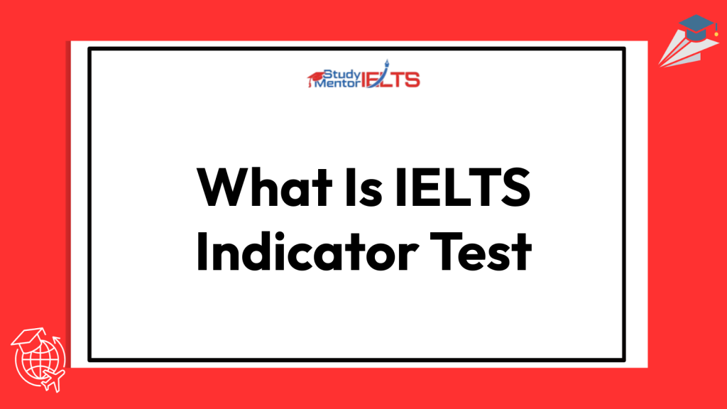 What Is IELTS Indicator Test