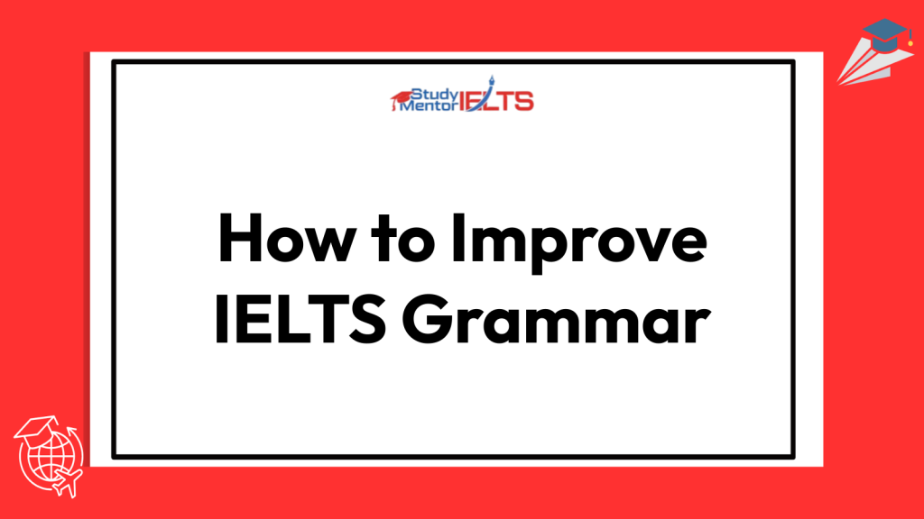 How to Improve IELTS Grammar