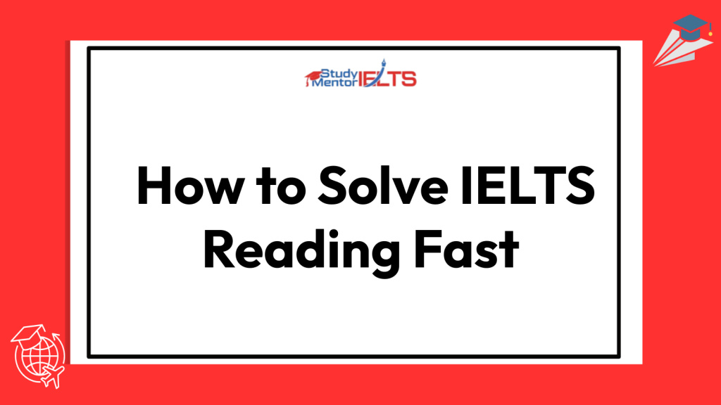 How to Solve IELTS Reading Fast
