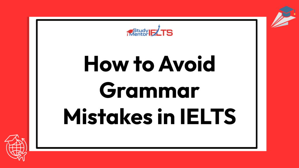How to Avoid Grammar Mistakes in IELTS