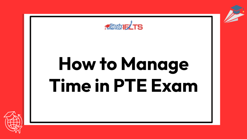How to Manage Time in PTE Exam
