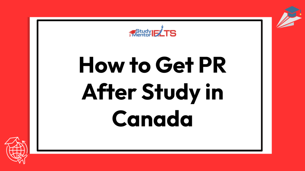 How to Get PR After Study in Canada