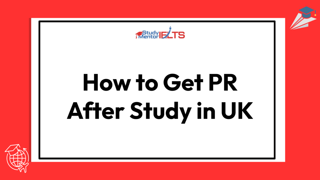 How to Get PR After Study in UK