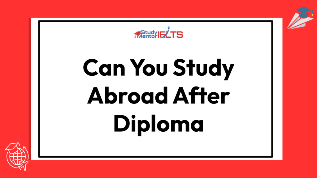 Can You Study Abroad After Diploma