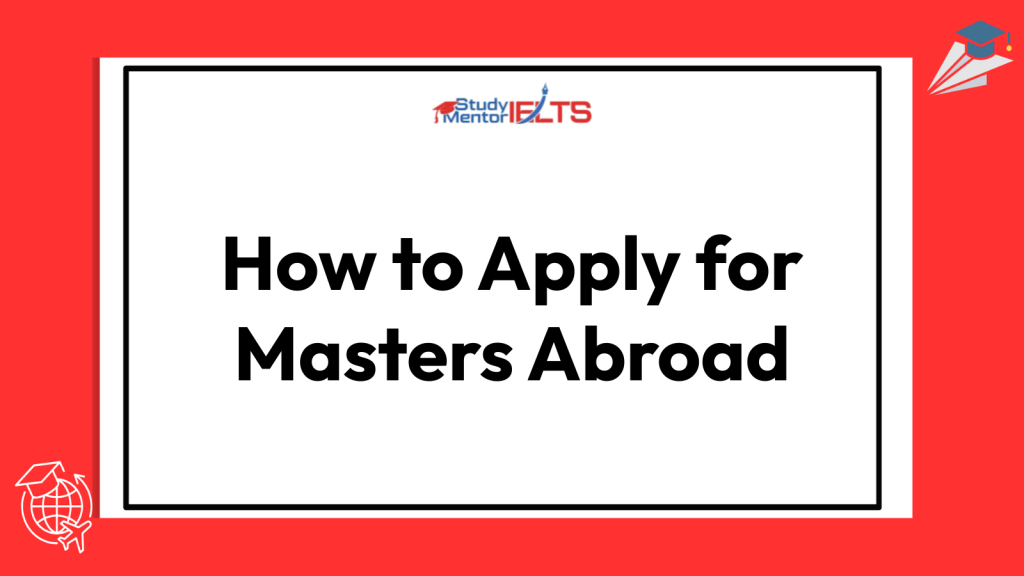 How to Apply for Masters Abroad