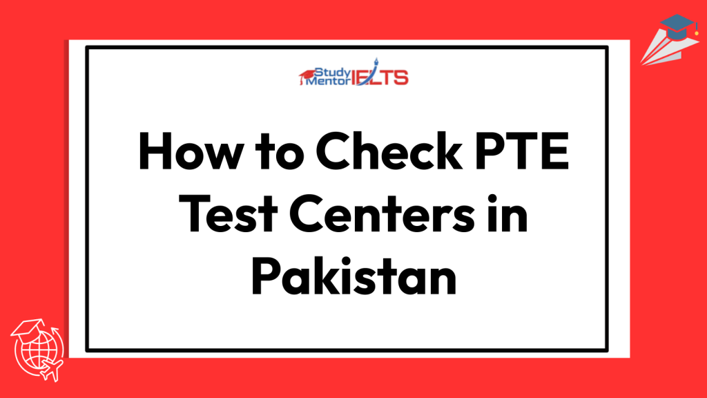 How to Check PTE Test Centers in Pakistan