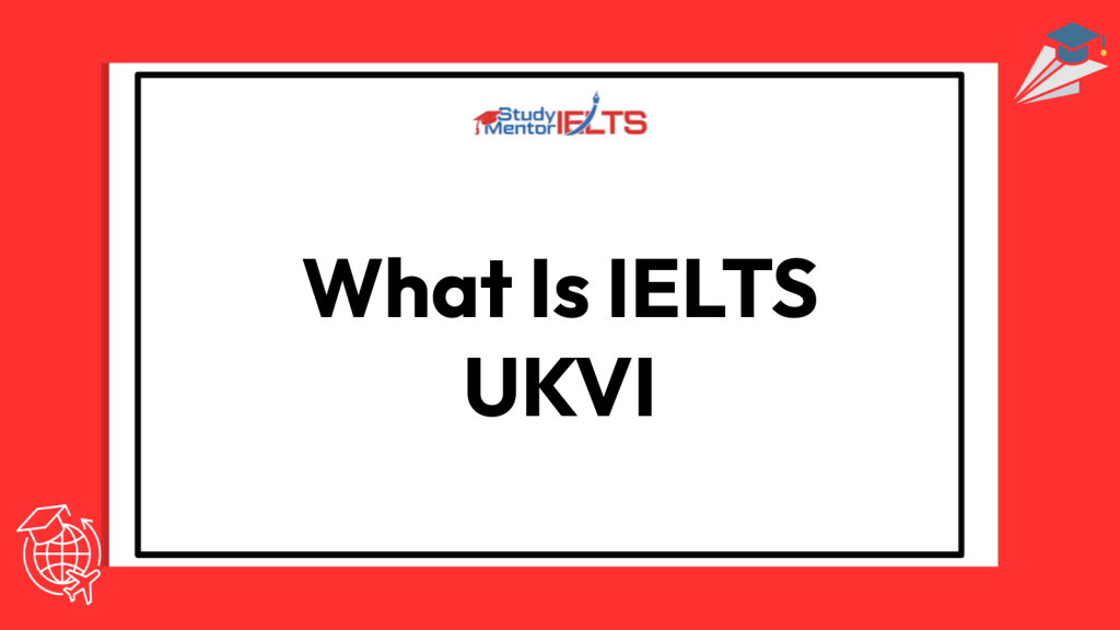 What Is IELTS UKVI
