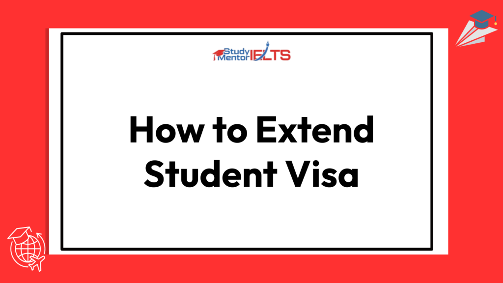 How to Extend Student Visa