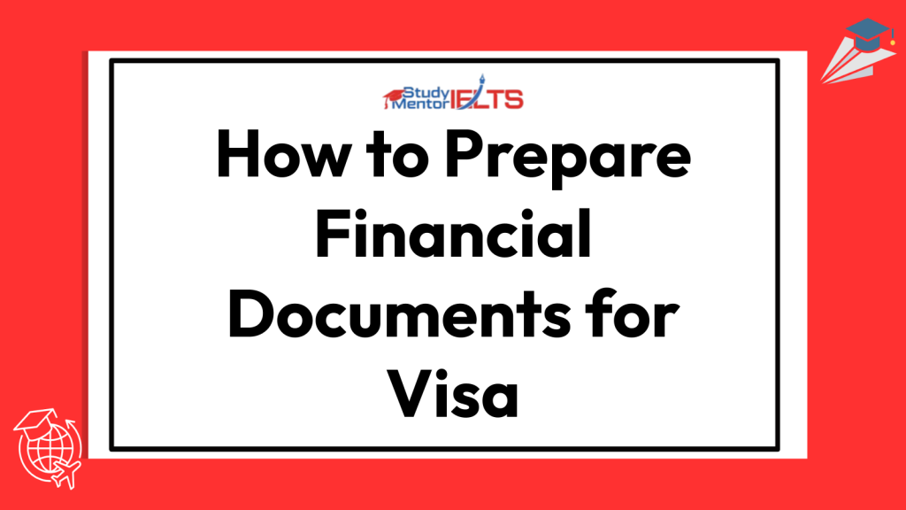 How to Prepare Financial Documents for Visa