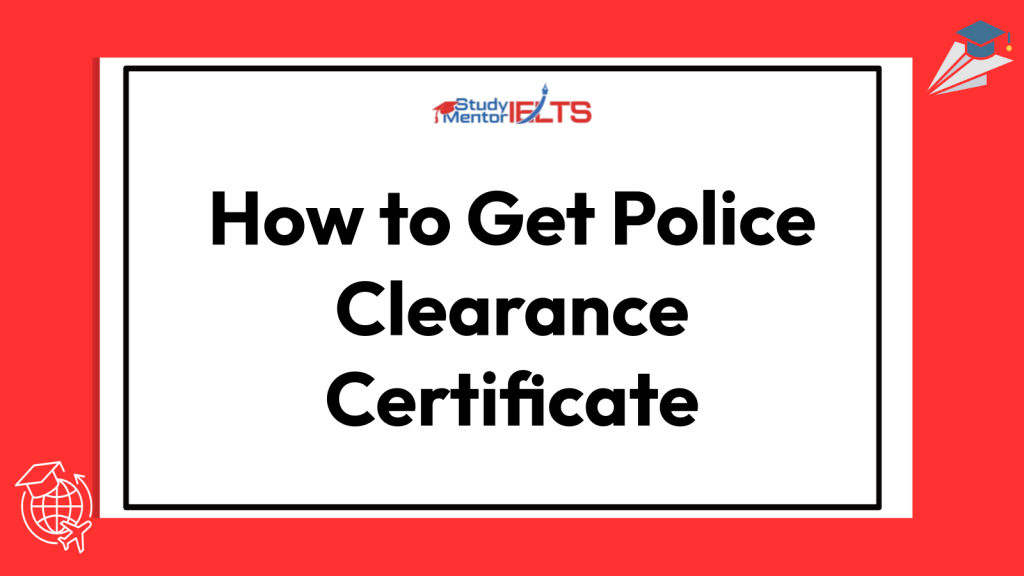 How to Get Police Clearance Certificate