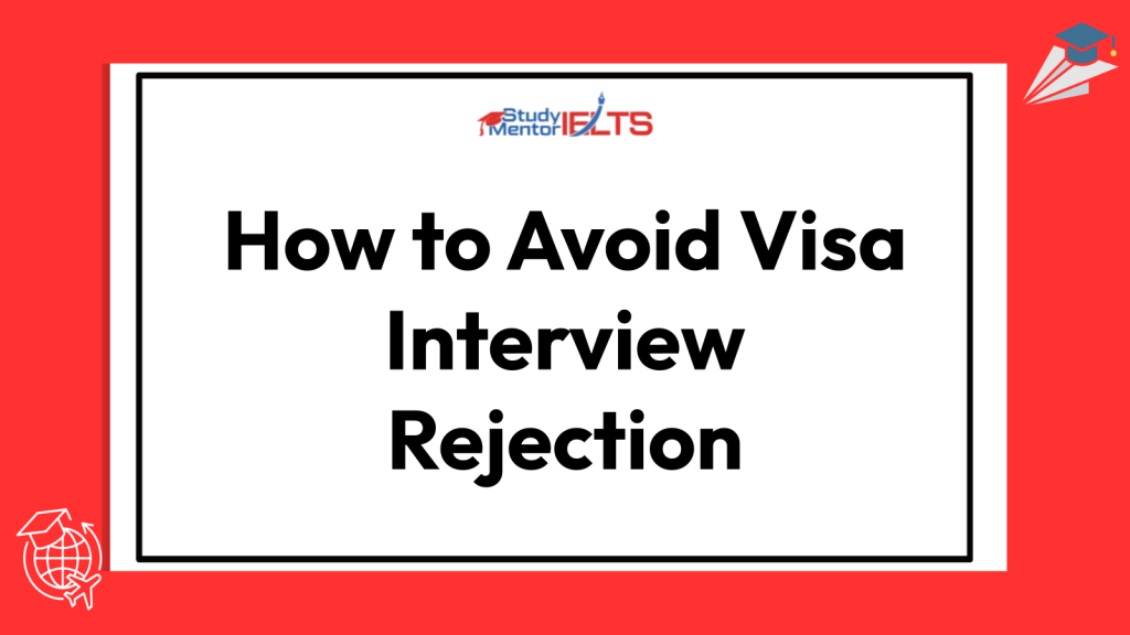 How to Avoid Visa Interview Rejection