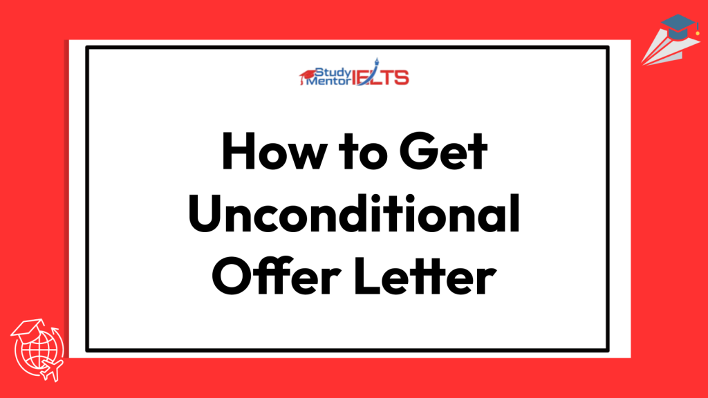 How to Get Unconditional Offer Letter
