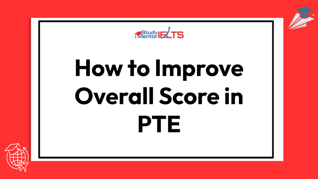How to Improve Overall Score in PTE