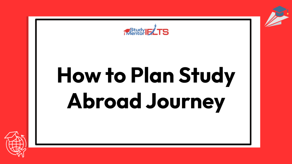 How to Plan Study Abroad Journey