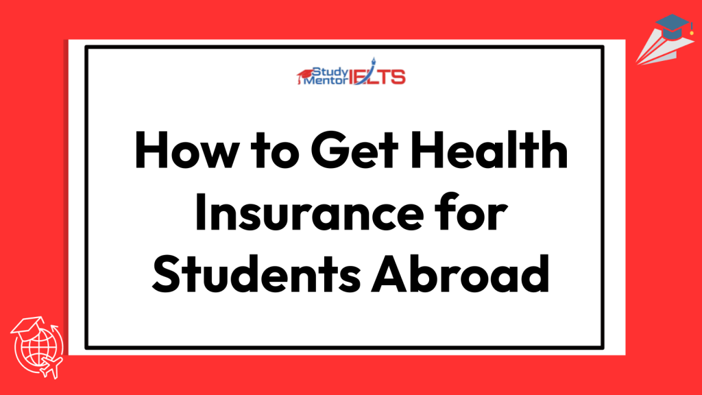 How to Get Health Insurance for Students Abroad
